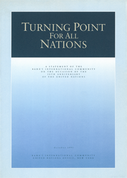 Turning Point for All Nations (book cover)A statement of the Baha'i International Community on the Occasion of the 50th Anniversary of the United Nations. (October 1995)